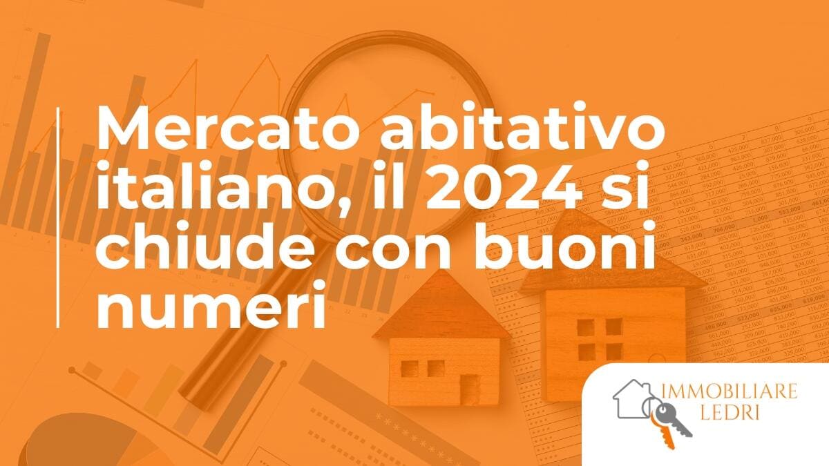 Mercato abitativo italiano, il 2024 si chiude con buoni numeri