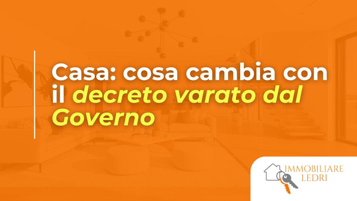 Casa: cosa cambia con il decreto varato dal Governo